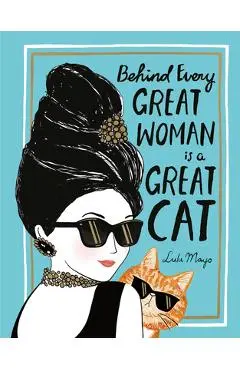 Behind Every Great Woman Is a Great Cat - Justine Solomons-moat