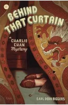 Behind That Curtain: A Charlie Chan Mystery - Earl Derr Biggers