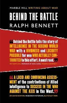 BEHIND THE BATTLE. Intelligence in the war with Germany, 1939-45, Paperback/Ralph Bennett