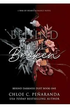 Behind The Broken (Behind Darkness Duet Book 1) - Chloe C. Peñaranda
