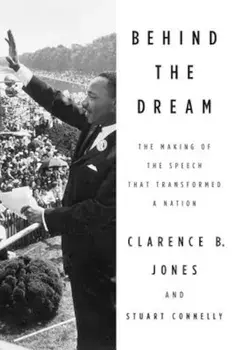 Behind the Dream: The Making of the Speech That Transformed a Nation, Paperback/Clarence B. Jones