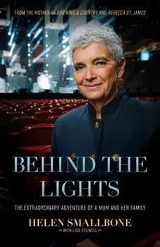 Behind the Lights: The Extraordinary Adventure of a Mum and Her Family, Hardcover/Helen Smallbone