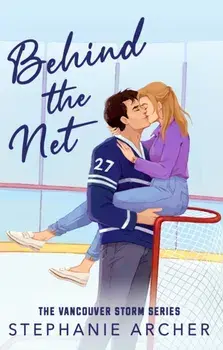 Behind The Net. A Grumpy Sunshine Hockey Romance (Vancouver Storm Book 1), Paperback/Stephanie Archer