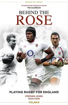 Behind the Rose. Playing Rugby for England, 150th Anniversary Edition, Paperback/Nick Cain