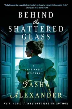 Behind the Shattered Glass, Paperback/Tasha Alexander