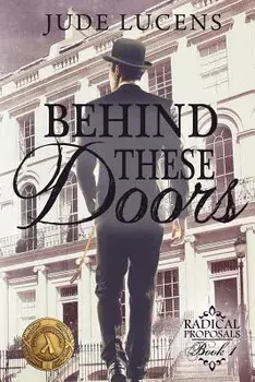 Behind These Doors: Radical Proposals Book 1, Paperback/Jude Lucens