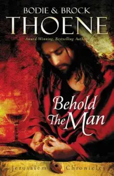 Behold the Man, Paperback/Bodie And Brock Thoene