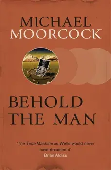 Behold The Man, Paperback/Michael Moorcock