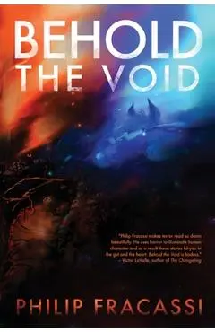Behold the Void - Philip Fracassi