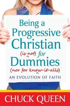 Being a Progressive Christian, Paperback/Chuck Queen