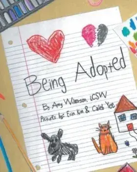 Being Adopted, Paperback/Amy Wilkerson Lcsw