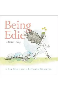 Being Edie Is Hard Today - Ben Brashares