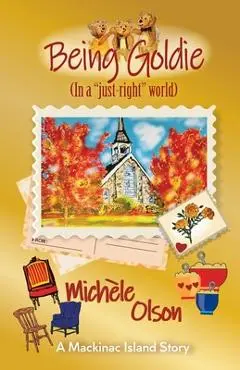 Being Goldie (In a just-rightworld) - Michele Olson