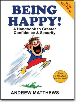Being Happy!. A Handbook to Greater Confidence and Security, Paperback/Andrew Matthews