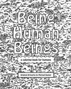 Being Human Beings, Paperback/Michael Decker