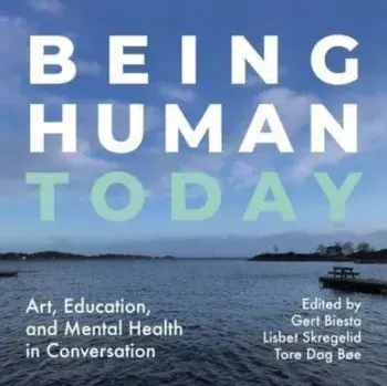 Being Human Today. Art, Education and Mental Health in Conversation, Paperback/***