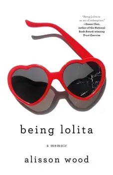 Being Lolita: A Memoir, Paperback/Alisson Wood