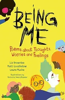 Being Me. Poems About Thoughts, Worries and Feelings, Paperback/Laura Mucha