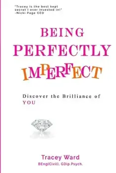 Being Perfectly Imperfect, Paperback/Tracey Ward