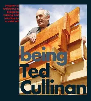 Being Ted Cullinan. Edited by Alan Berman and Ian Latham, Paperback/***