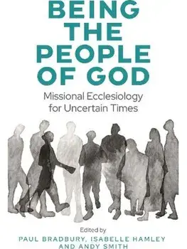 Being the People of God. Missional Ecclesiology for Uncertain Times, Paperback/***