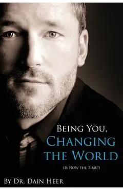 Being You, Changing the World - Dain Heer
