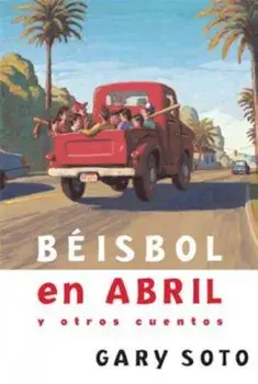 Beisbol En Abril y Otros Cuentos, Paperback/Gary Soto