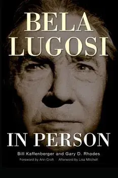 Bela Lugosi in Person (Hardback), Hardcover/Bill Kaffenberger