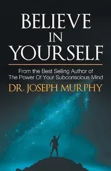 Believe in Yourself, Paperback/Joseph Dr Murphy