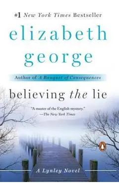 Believing the Lie: A Lynley Novel - Elizabeth George