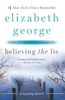 Believing the Lie: A Lynley Novel, Paperback/Elizabeth George