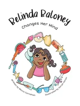 Belinda Baloney Changes Her Mind, Hardcover/Becca Carnahan