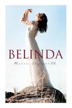 Belinda: Historical Romance Classic, Paperback/Maria Edgeworth