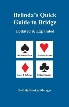 Belinda's Quick Guide to Bridge: Updated & Expanded/Belinda Bewkes Metzger