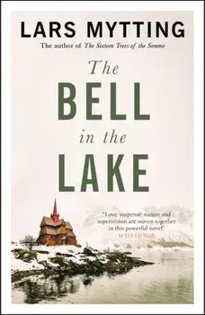 Bell in the Lake. The Sister Bells Trilogy Vol. 1: The Times Historical Fiction Book of the Month, Paperback/Lars Mytting