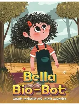 Bella and the Bio-Bot, Paperback/Jayath Jaiganesh