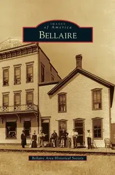 Bellaire, Hardcover/Area Historical Society Bellaire