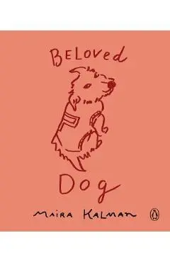 Beloved Dog - Maira Kalman
