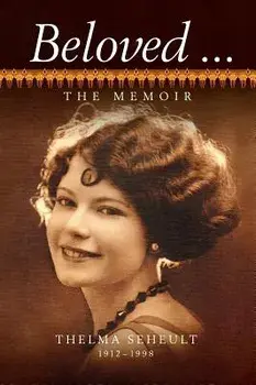 Beloved ... The Memoir of Thelma Seheult (h/c), Hardcover/Thelma Seheult