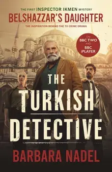 Belshazzar's Daughter. THE TURKISH DETECTIVE TV TIE-IN Ikmen mystery 1, Paperback/Barbara Nadel