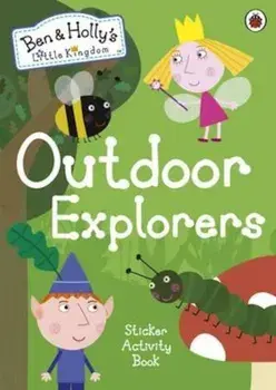 Ben and Holly's Little Kingdom: Outdoor Explorers Sticker Ac, Paperback/***