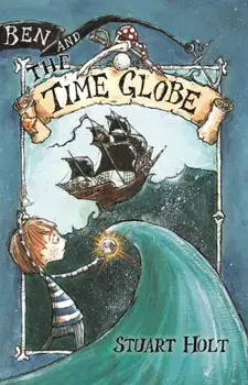 Ben and the Time Globe, Paperback/Stuart Holt