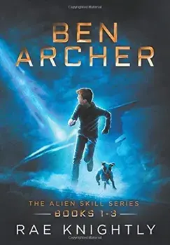 Ben Archer (The Alien Skill Series, Books 1-3), Hardcover/Rae Knightly