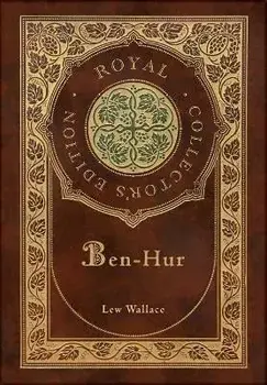 Ben-Hur (Royal Collector's Edition) (Case Laminate Hardcover with Jacket), Hardcover/Lew Wallace