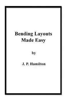 Bending Layouts Made Easy, Paperback/J. P. Hamilton