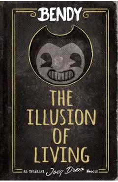 Bendy: The Illusion of Living - Adrienne Kress
