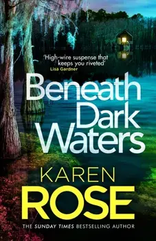 Beneath Dark Waters, Hardback/Karen Rose