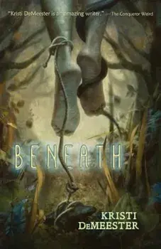 Beneath, Paperback/Kristi Demeester