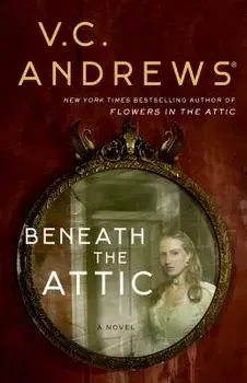 Beneath the Attic, Paperback/V. C. Andrews