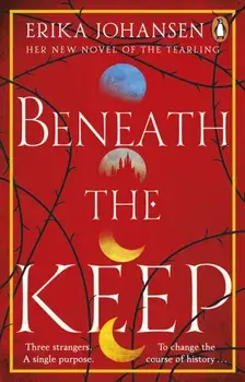 Beneath the Keep. A Novel of the Tearling, Paperback/Erika Johansen